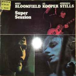 MIKE BLOOMFIELD AL KOOPER STEVE STILLS Super Session Виниловая пластинка 