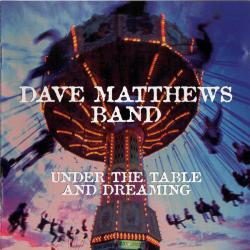 DAVE MATTHEWS BAND UNDER THE TABLE AND DREAMING Фирменный CD DAVE MATTHEWS BAND UNDER THE TABLE AND DREAMING Фирменный CD