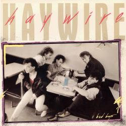 HAYWIRE BAD BOYS Виниловая пластинка 