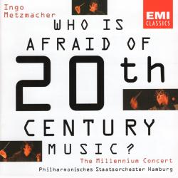 Ingo Metzmacher, Philharmonisches Staatsorchester Hamburg Who Is Afraid Of 20th Century Music? The Millennium Concert Фирменный CD Ingo Metzmacher, Philharmonisches Staatsorchester Hamburg Who Is Afraid Of 20th Century Music? The Millennium Concert Фирменный CD