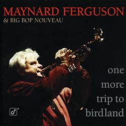 Maynard Ferguson & Big Bop Nouveau One More Trip To Birdland Фирменный CD 
