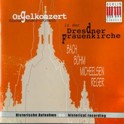 BACH Orgelkonzert In Der Dresdner Frauenkirche Фирменный CD 