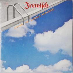 IRRWISCH LIVING IN A FOOL'S PARADISE Виниловая пластинка IRRWISCH LIVING IN A FOOL'S PARADISE Виниловая пластинка