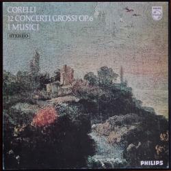 Corelli – I Musici 12 Concerti Grossi Op. 6 LP-BOX Corelli – I Musici 12 Concerti Grossi Op. 6 LP-BOX