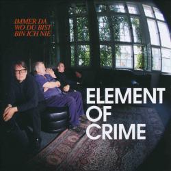Element Of Crime Immer Da Wo Du Bist Bin Ich Nie Фирменный CD Element Of Crime Immer Da Wo Du Bist Bin Ich Nie Фирменный CD