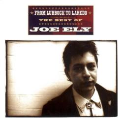JOE ELY From Lubbock To Laredo: The Best Of Joe Ely Фирменный CD 