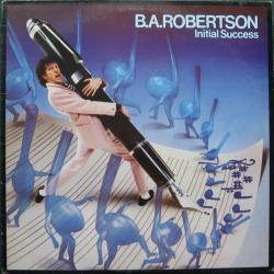 B. A. ROBERTSON INITIAL SUCCESS Виниловая пластинка 