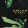 CRY ME A RIVER