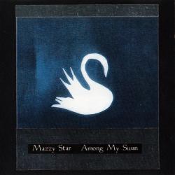 Mazzy Star Among My Swan Фирменный CD Mazzy Star Among My Swan Фирменный CD