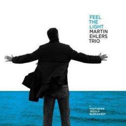 Martin Ehlers Trio Featuring Ingolf Burkhardt Feel The Light Фирменный CD 