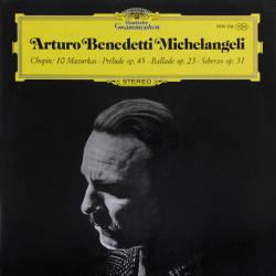ARTURO BENEDETTI MICHELANGELI CHOPIN 10 Mazurkas · Prélude Op. 45 · Ballade Op.23 · Scherzo Op. 31 Виниловая пластинка 