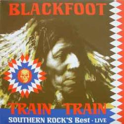 BLACKFOOT TRAIN TRAIN Виниловая пластинка BLACKFOOT TRAIN TRAIN Виниловая пластинка