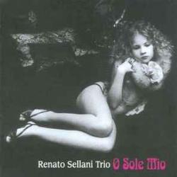 RENATO SELLANI TRIO O SOLE MIO Фирменный CD RENATO SELLANI TRIO O SOLE MIO Фирменный CD