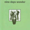 NINE DAYS WONDER