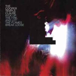 COOPER TEMPLE CLAUSE KICK UP THE FIRE, AND LET THE FLAMES BREAK LOOSE Фирменный CD 