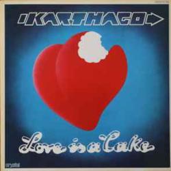 KARTHAGO LOVE IS A CAKE Виниловая пластинка KARTHAGO LOVE IS A CAKE Виниловая пластинка