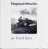 AY FOND KISS.
