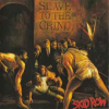SLAVE TO THE GRIND