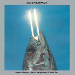 REO SPEEDWAGON You Can Tune A Piano, But You Can't Tuna Fish Виниловая пластинка REO SPEEDWAGON You Can Tune A Piano, But You Can't Tuna Fish Виниловая пластинка