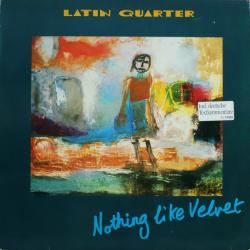 LATIN QUARTER NOTHING LIKE VELVET Виниловая пластинка 