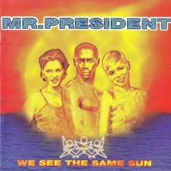 MR.PRESIDENT We See The Same Sun Фирменный CD 