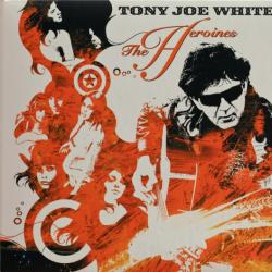 TONY JOE WHITE The Heroines Фирменный CD 