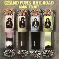 GRAND FUNK RAILROAD Born To Die Фирменный CD 