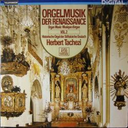 HERBERT TACHEZI Orgelmusik Der Renaissance = Organ Music = Musique D'Orgue Vol. 2 (Historische Orgel Der Stiftskirche Ossiach) Виниловая пластинка HERBERT TACHEZI Orgelmusik Der Renaissance = Organ Music = Musique D'Orgue Vol. 2 (Historische Orgel Der Stiftskirche Ossiach) Виниловая пластинка