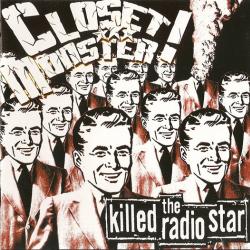Closet Monster Killed The Radio Star Фирменный CD 