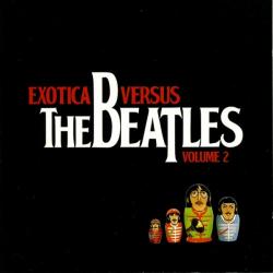 VARIOUS Exotica Versus The Beatles (Volume 2) Фирменный CD VARIOUS Exotica Versus The Beatles (Volume 2) Фирменный CD