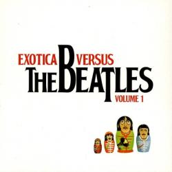 VARIOUS Exotica Versus The Beatles (Volume 1) Фирменный CD VARIOUS Exotica Versus The Beatles (Volume 1) Фирменный CD