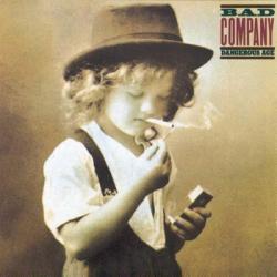 BAD COMPANY DANGEROUS AGE BAD COMPANY DANGEROUS AGE