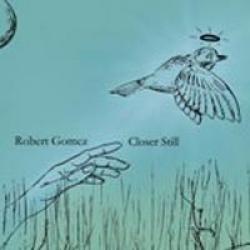 Robert Gomez Closer Still Фирменный CD Robert Gomez Closer Still Фирменный CD