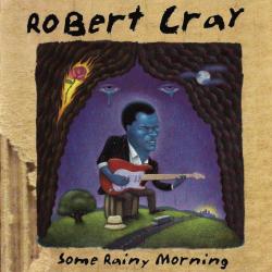 ROBERT CRAY Some Rainy Morning Фирменный CD ROBERT CRAY Some Rainy Morning Фирменный CD