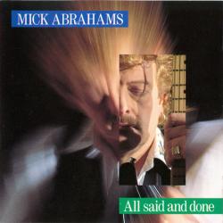 MICK ABRAHAMS ALL SAID AND DONE Фирменный CD MICK ABRAHAMS ALL SAID AND DONE Фирменный CD