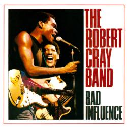 The Robert Cray Band Bad Influence Фирменный CD The Robert Cray Band Bad Influence Фирменный CD