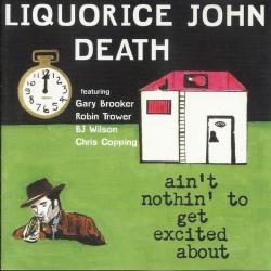 LIQUORICE JOHN DEATH Ain't Nothin' To Get Excited About Фирменный CD LIQUORICE JOHN DEATH Ain't Nothin' To Get Excited About Фирменный CD