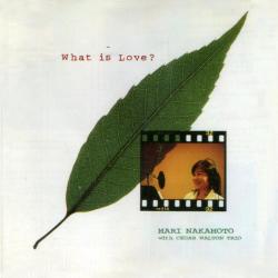 Mari Nakamoto With Cedar Walton Trio What Is Love? Фирменный CD Mari Nakamoto With Cedar Walton Trio What Is Love? Фирменный CD