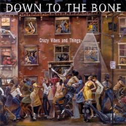 DOWN TO THE BONE Crazy Vibes And Things Фирменный CD DOWN TO THE BONE Crazy Vibes And Things Фирменный CD