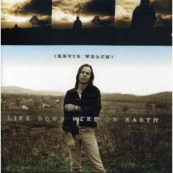 Kevin Welch Life Down Here On Earth Фирменный CD Kevin Welch Life Down Here On Earth Фирменный CD