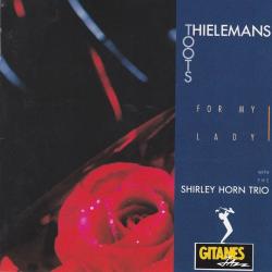 Toots Thielemans With The Shirley Horn Trio For My Lady Фирменный CD Toots Thielemans With The Shirley Horn Trio For My Lady Фирменный CD