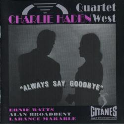 Charlie Haden Quartet West Always Say Goodbye Фирменный CD Charlie Haden Quartet West Always Say Goodbye Фирменный CD