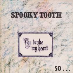 SPOOKY TOOTH You Broke My Heart So...I Busted Your Jaw Виниловая пластинка SPOOKY TOOTH You Broke My Heart So...I Busted Your Jaw Виниловая пластинка