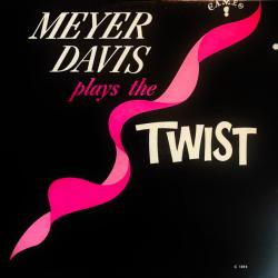 Meyer Davis Meyer Davis Plays The Twist Виниловая пластинка Meyer Davis Meyer Davis Plays The Twist Виниловая пластинка