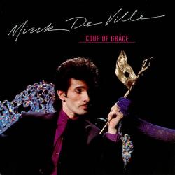 Mink DeVille COUP DE GRACE Виниловая пластинка Mink DeVille COUP DE GRACE Виниловая пластинка