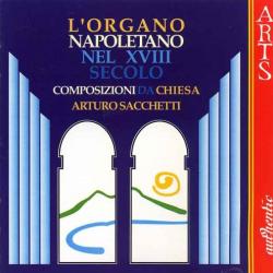 Arturo Sacchetti L'Organo Napoletano Nel XVIII Secolo - Composizioni Da Chiesa Фирменный CD Arturo Sacchetti L'Organo Napoletano Nel XVIII Secolo - Composizioni Da Chiesa Фирменный CD