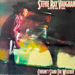 STEVIE RAY VAUGHAN AND DOUBLE TROUBLE Couldn't Stand The Weather Виниловая пластинка STEVIE RAY VAUGHAN AND DOUBLE TROUBLE Couldn't Stand The Weather Виниловая пластинка