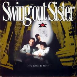 SWING OUT SISTER It's Better To Travel Виниловая пластинка SWING OUT SISTER It's Better To Travel Виниловая пластинка