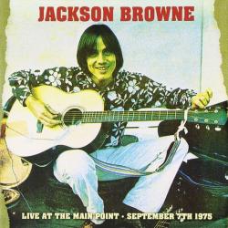 Jackson Browne Live at the Main Point-September 7th 1975 Фирменный CD Jackson Browne Live at the Main Point-September 7th 1975 Фирменный CD