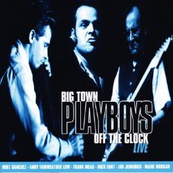 Big Town Playboys Off The Clock Live Фирменный CD Big Town Playboys Off The Clock Live Фирменный CD